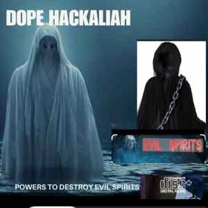 Dope Hackaliah - Powers To Destroy Evil Spirits